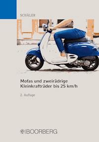 Mofas und zweirädrige Kleinkrafträder bis 25 km/h - Marco Schäler - E-Book