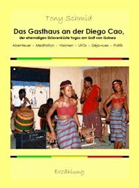 Das Gasthaus an der Diego Cao, der ehemaligen Sklavenküste Togos am Golf von Guinea - Tony Schmid - E-Book