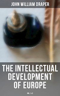 The Intellectual Development of Europe (Vol. 1&2) - John William Draper - E-Book