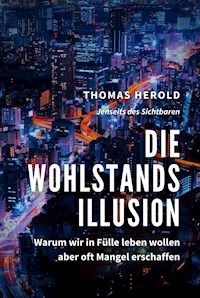 Die Wohlstandsillusion - Thomas Herold - E-Book