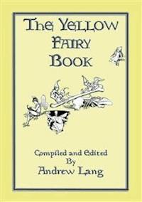 THE YELLOW FAIRY BOOK - Illustrated Edition - Anon E. Mouse - E-Book