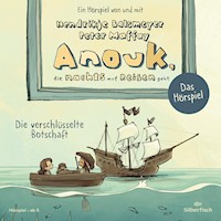 Anouk, die nachts auf Reisen geht. Die verschlüsselte Botschaft - Das Hörspiel (Anouk - Hörspiele) - Peter Maffay - Hörbuch