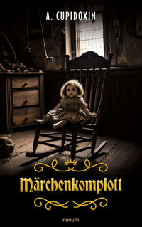 Märchenkomplott - A. Cupidoxin - E-Book
