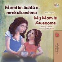 Mami im është e mrekullueshme My Mom is Awesome - Shelley Admont - E-Book