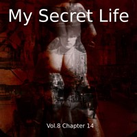 My Secret Life, Vol. 8 Chapter 14 - Dominic Crawford Collins - Hörbuch