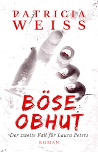 Böse Obhut - Patricia Weiss - E-Book