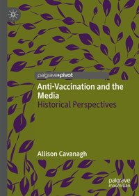 Anti-Vaccination and the Media - Allison Cavanagh - E-Book