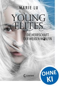 Young Elites (Band 3) - Die Herrschaft der Weißen Wölfin - Marie Lu - E-Book