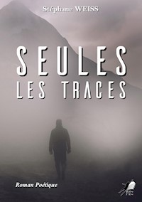 Seules les Traces - Stéphane Weiss - E-Book