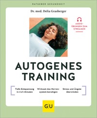 Autogenes Training - Dr. med. Delia Grasberger - E-Book