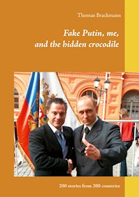 Fake Putin, me, and the hidden crocodile - Thomas Brackmann - E-Book