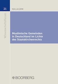 Muslimische Gemeinden in Deutschland im Lichte des Staatskirchenrechts - Andreas Wallkamm - E-Book