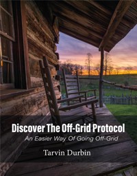 Discover The Off-Grid Protocol - Tarvin Durbin - E-Book