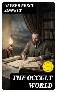 The Occult World - Alfred Percy Sinnett - E-Book