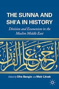 The Sunna and Shi'a in History -  - E-Book