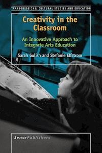 Creativity in the Classroom - Sarah Gulish - E-Book