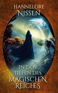 In den Tiefen des magischen Reiches - Hannelore Nissen - E-Book