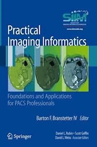 Practical Imaging Informatics -  - E-Book