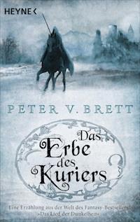 Das Erbe des Kuriers - Peter V. Brett - E-Book