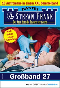 Dr. Stefan Frank Großband 27 - Stefan Frank - E-Book