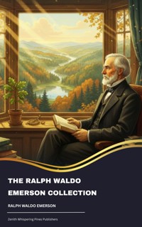 The Ralph Waldo Emerson Collection - Ralph Waldo Emerson - kostenlos E-Book