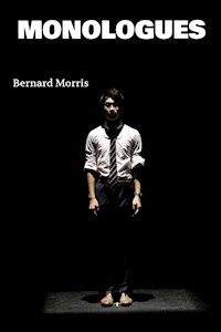 Monologues - Bernard Morris - E-Book
