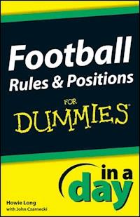 Football Rules and Positions In A Day For Dummies - Howie Long - E-Book