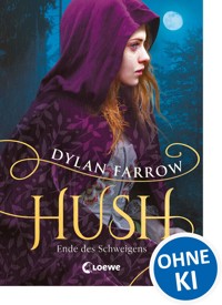 Hush (Band 2) - Ende des Schweigens - Dylan Farrow - E-Book