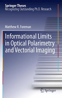 Informational Limits in Optical Polarimetry and Vectorial Imaging - Matthew R. Foreman - E-Book