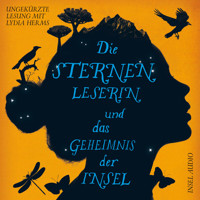 Die Sternenleserin und das Geheimnis der Insel (Ungekürzt) - Kiran Millwood Hargrave - Hörbuch
