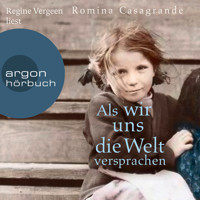 Als wir uns die Welt versprachen (Ungekürzt) - Romina Casagrande - Hörbuch