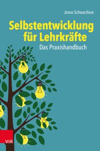 Selbstentwicklung für Lehrkräfte: Das Praxishandbuch - Jonas Schwarzlose - E-Book