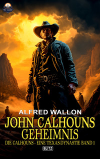 John Calhouns Geheimnis - Alfred Wallon - E-Book