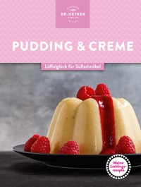 Meine Lieblingsrezepte: Pudding & Creme - Dr. Oetker Verlag - E-Book