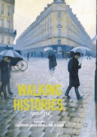 Walking Histories, 1800-1914 - - E-Book