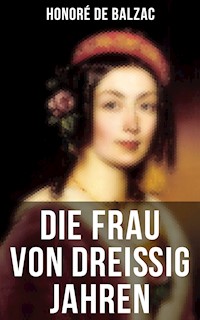 Die Frau von dreißig Jahren - Honore de Balzac - E-Book