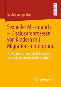 Sexueller Missbrauch – Disclosureprozesse von Kindern mit Migrationshintergrund - Sophie Weingraber - E-Book