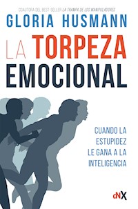 La torpeza emocional - Gloria Husmann - E-Book