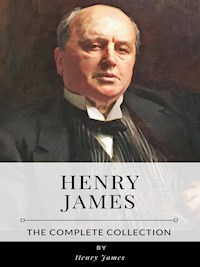 Henry James – The Complete Collection - Henry James - E-Book