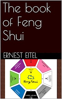 The book of Feng Shui - Ernest Eitel - E-Book