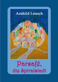 Parsafé - Arnhild Lensch - E-Book