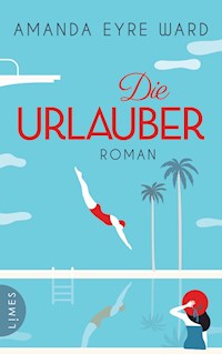 Die Urlauber - Amanda Eyre Ward - E-Book