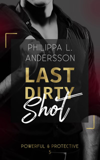 Last Dirty Shot - Philippa L. Andersson - E-Book