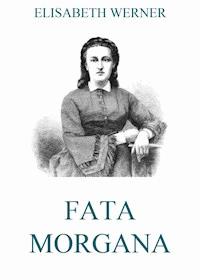 Fata Morgana - Elisabeth Werner - E-Book