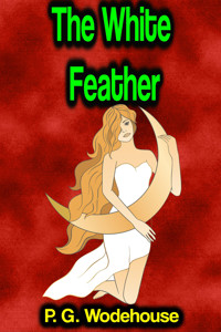 The White Feather - P. G. Wodehouse - E-Book