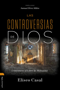 Las controversias de Dios: Comentario al Libro de Malaquías - Eliseo Casal - E-Book
