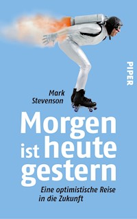 Morgen ist heute gestern - Mark Stevenson - E-Book
