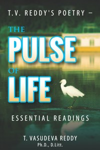 T.V. Reddy's Poetry - The Pulse of Life - T. Vasudeva Reddy - E-Book