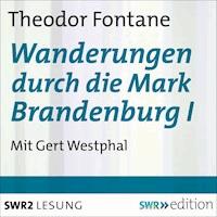 Wanderungen durch die Mark Brandenburg I - Theodor Fontane - Hörbuch