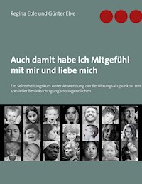 Auch damit habe ich Mitgefühl mit mir und liebe mich - Günter Eble - E-Book